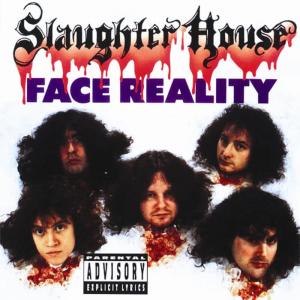 Slaughterhouse的專輯Face Reality