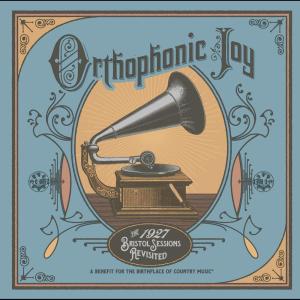Various Artists的專輯Orthophonic Joy: The 1927 Bristol Sessions Revisited