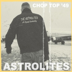 อัลบัม Chop Top ’49 ศิลปิน Astrolites