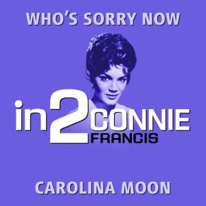 ดาวน์โหลดและฟังเพลง Who's Sorry Now พร้อมเนื้อเพลงจาก Connie Francis