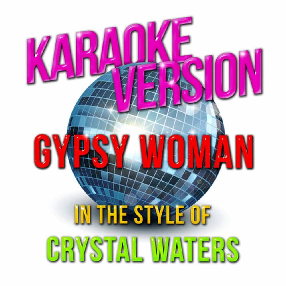 Gypsy Woman (In the Style of Crystal Waters) (Karaoke Version)