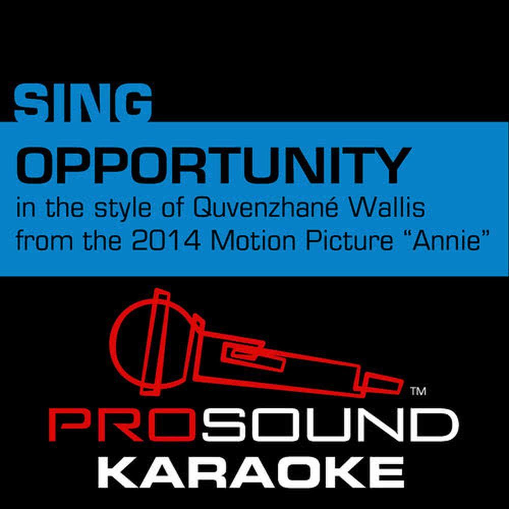 Opportunity (In the Style of Quvenzhané Wallis) [Karaoke Instrumental Version](2014 Original Motion Picture "Annie")