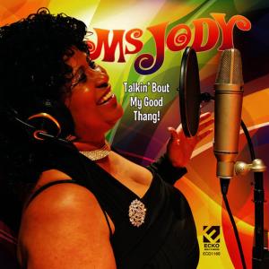 ดาวน์โหลดและฟังเพลง Talkin' Bout My Good Thang พร้อมเนื้อเพลงจาก Ms. Jody