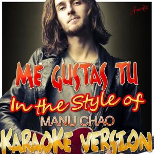 ดาวน์โหลดและฟังเพลง Me Gustas Tu (In the Style of Manu Chao) (Karaoke Version) พร้อมเนื้อเพลงจาก Ameritz - Karaoke
