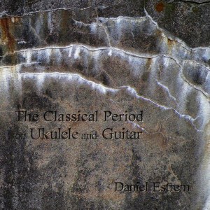 Daniel Estrem的專輯The Classical Period on Ukulele and Guitar