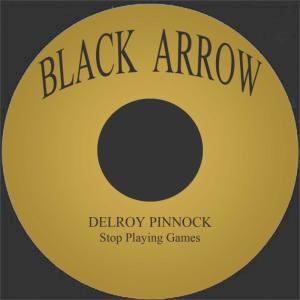 ดาวน์โหลดและฟังเพลง Stop Playing Games พร้อมเนื้อเพลงจาก Delroy Pinnock