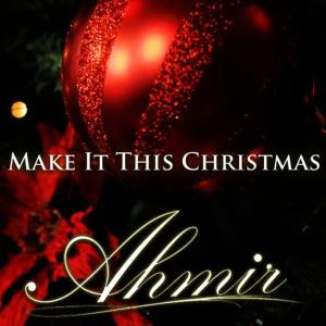 อัลบัม Make It This Christmas ศิลปิน Ahmir