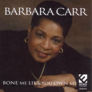 Barbara Carr的專輯Bone Me Like You Own Me