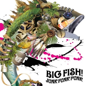 ดาวน์โหลดและฟังเพลง Big Fish! พร้อมเนื้อเพลงจาก Junk Funk Punk