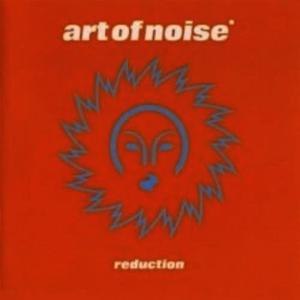 The Art Of Noise的專輯Reduction
