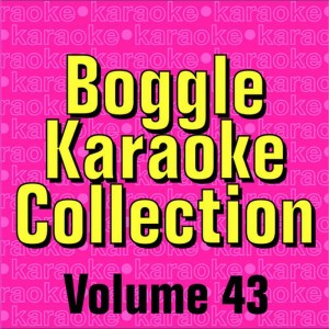 อัลบัม Boggle Karaoke Collection - Volume 43 ศิลปิน Boggle Karaoke