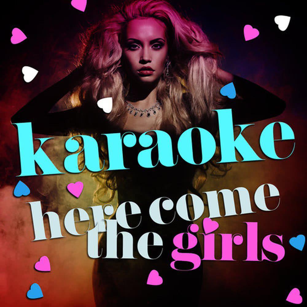 Karaoke - Here Come the Girls