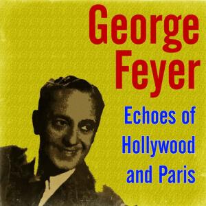George Feyer的專輯Echoes of Hollywood and Paris
