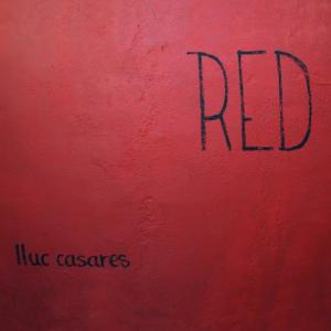 ดาวน์โหลดและฟังเพลง Red พร้อมเนื้อเพลงจาก Lluc Casares