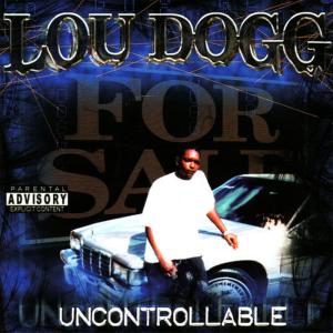 收聽Lou Dogg的Uncontrollable歌詞歌曲