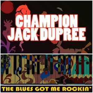 ดาวน์โหลดและฟังเพลง The Blue's Got Me Rockin' พร้อมเนื้อเพลงจาก Champion Jack Dupree