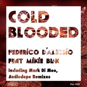 收聽Federico D'Alessio的Cold Blooded (feat. Mikie Blak)(Federico D'alessio Vocal Mix) (Vocal Mix)歌詞歌曲