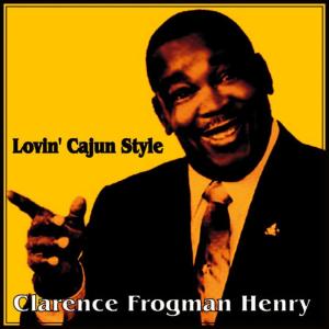 ดาวน์โหลดและฟังเพลง Certain Girl พร้อมเนื้อเพลงจาก Clarence 'Frogman' Henry