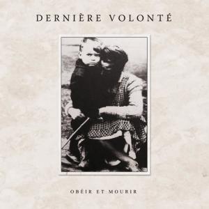 อัลบัม Obeir Et Mourir ศิลปิน Dernière Volonté