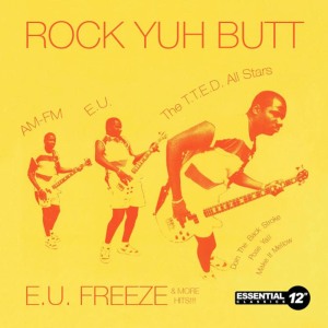 อัลบัม Rock Yuh Butt - E.U. Freeze & More Hits!!! ศิลปิน Various