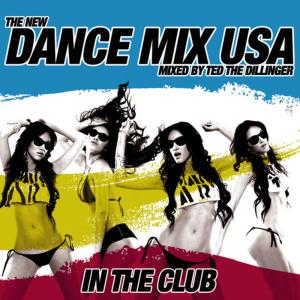 Ted the Dillenger的專輯Dance Mix USA In the Club (Mixed by Ted the Dillenger) [Continuous DJ Mix]