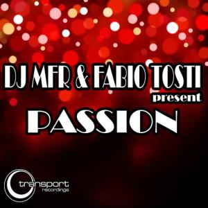 ดาวน์โหลดและฟังเพลง Passion (Fabio Tosti Remix) พร้อมเนื้อเพลงจาก DJ MFR