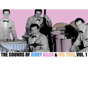 Jerry Allen Trio的專輯The Sounds of Jerry Allen & His Trio, Vol. 1