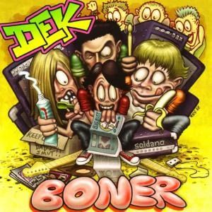 收聽DEK的Boner歌詞歌曲
