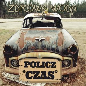 อัลบัม Policz Czas ศิลปิน Zdrowa Woda