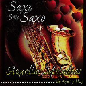 Supertamarindo的專輯Saxo solo Saxo: Aquellas melodias de ayer y hoy