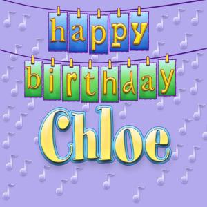 ดาวน์โหลดและฟังเพลง Happy Birthday Chloe (Personalized) พร้อมเนื้อเพลงจาก Ingrid DuMosch