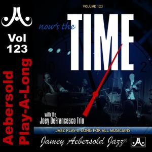 อัลบัม Now's The Time - Standards With The Joey DeFrancesco Trio - Volume 123 ศิลปิน Jamey Aebersold Play-A-Long