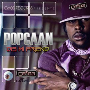 ดาวน์โหลดและฟังเพลง Dis Mi Friend พร้อมเนื้อเพลงจาก Popcaan