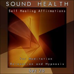 Sound Health的專輯Self Healing Affirmations (For Meditation, Relaxation and Hypnosis) [Set 20]