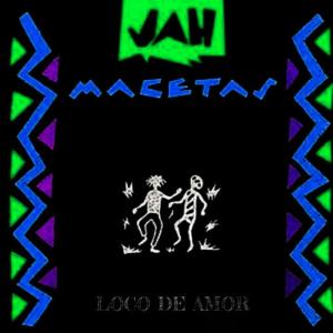 ดาวน์โหลดและฟังเพลง Loco de Amor พร้อมเนื้อเพลงจาก Jah Macetas