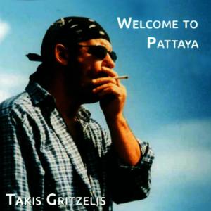 ดาวน์โหลดและฟังเพลง Welcome to Pattaya พร้อมเนื้อเพลงจาก Takis Gritzelis