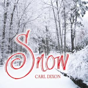 Listen to Snow song with lyrics from Carl Dixon