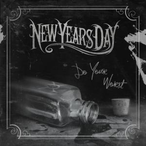 ดาวน์โหลดและฟังเพลง Do Your Worst พร้อมเนื้อเพลงจาก New Years Day