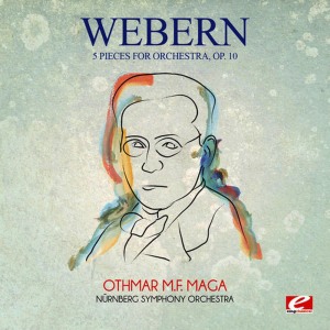 อัลบัม Webern: 5 Pieces for Orchestra, Op. 10 (Digitally Remastered) ศิลปิน Othmar M.F. Mága