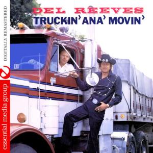 Del Reeves的專輯Truckin' Ana' Movin' (Digitally Remastered)