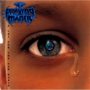 ดาวน์โหลดและฟังเพลง A Cry for the New World พร้อมเนื้อเพลงจาก Praying Mantis