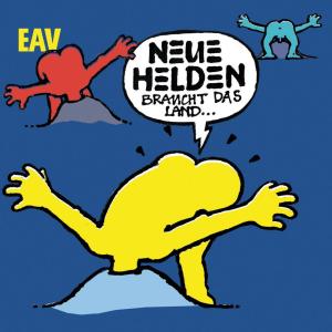 Album Neue Helden (Braucht das Land) from EAV