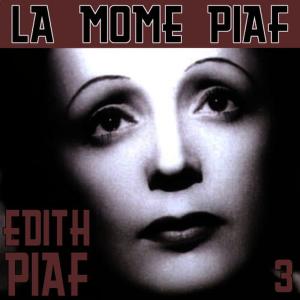 Edith  Piaf的專輯La Mome Piaf Vol 3