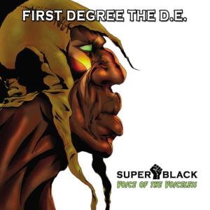 First Degree The DE的專輯Super Black, Voice Of The Voiceless
