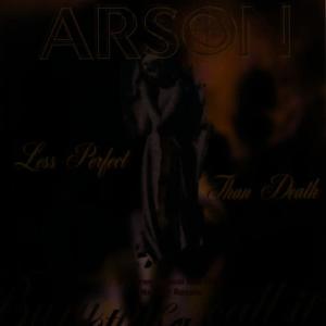 Arson的專輯Less Perfect Than Death