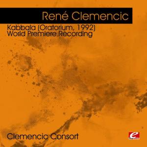 René Clemencic的專輯Clemencic: Kabbala (Oratorium, 1992) - World Premiere Recording (Digitally Remastered)