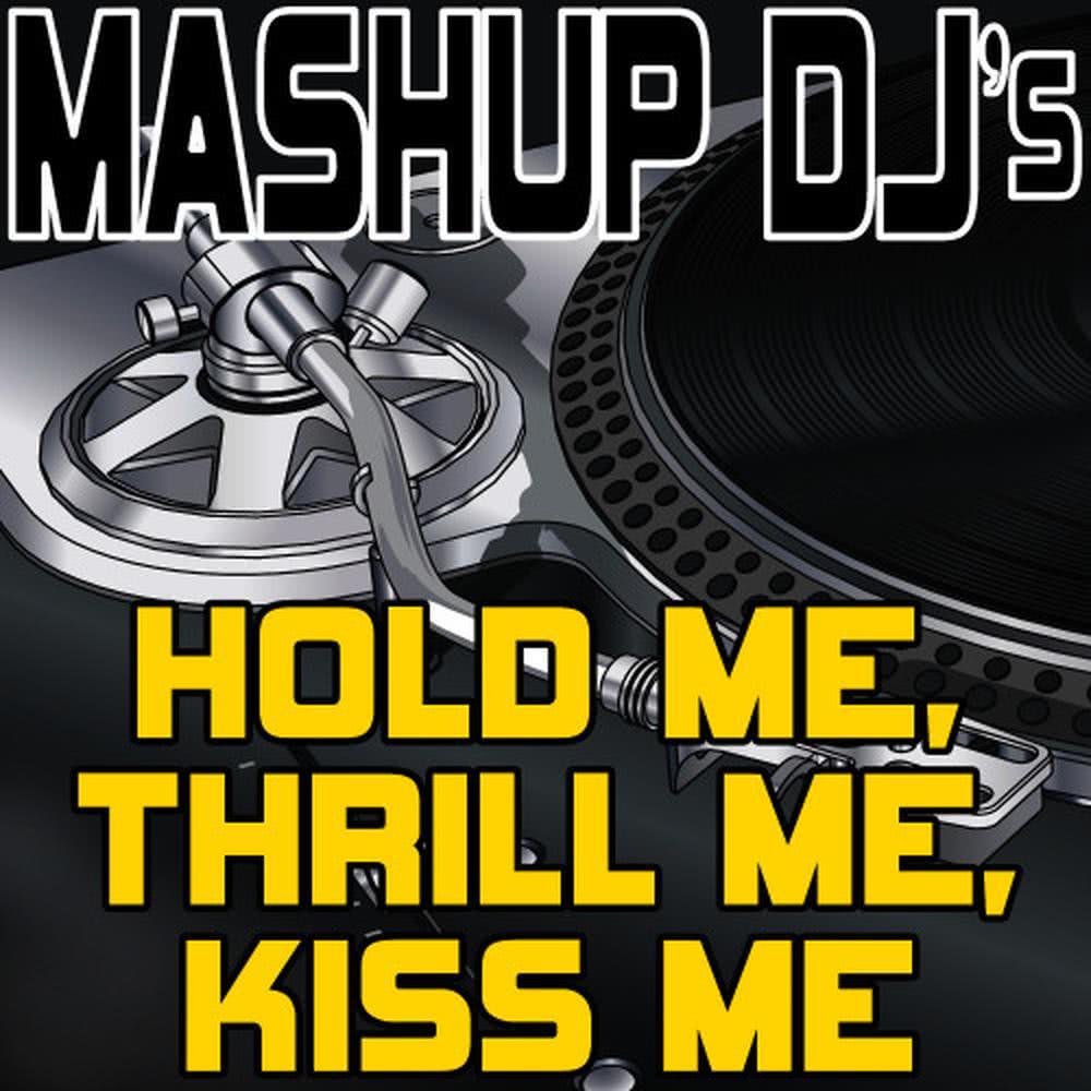 Hold Me, Thrill Me, Kiss Me (Re-Mix Tool)
