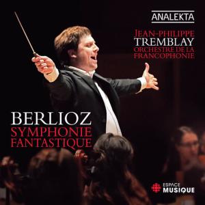 Orchestre de la Francophonie的專輯Berlioz: Symphonie fantastique