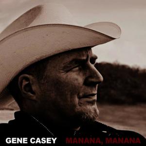 ดาวน์โหลดและฟังเพลง Mañana, Mañana พร้อมเนื้อเพลงจาก Gene Casey