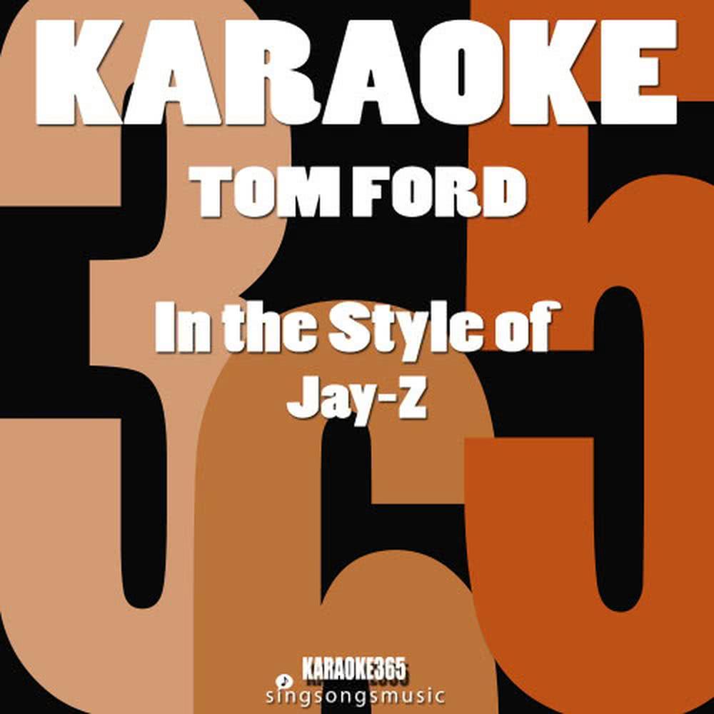 Tom Ford (In the Style of Jay-Z) (Karaoke Instrumental Version)